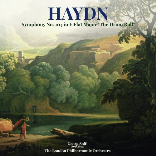 Haydn: Symphony No. 103 in E Flat Major "The Drum Roll"