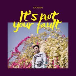 It’s Not Your Fault