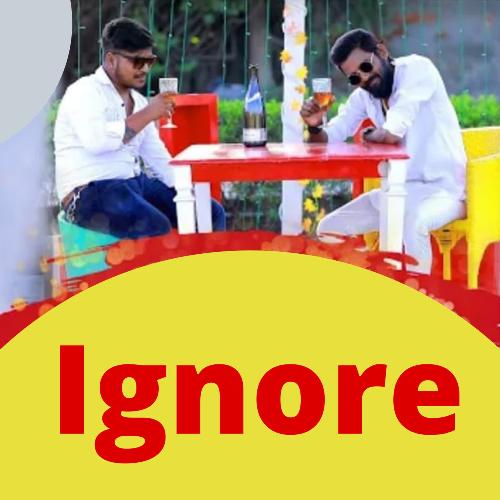 Ignore