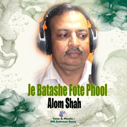 Je Batashe Fote Phool