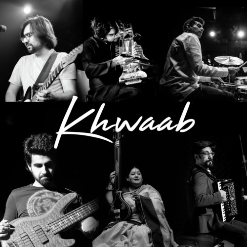 Khwaab (feat. Shubha Mudgal, Nipun Cheema, Suhail Yusuf Khan, Aditya Balani & Tarun Balani)