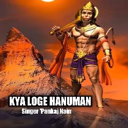 Kya Loge Hanuman-KgcvUzNXcQQ