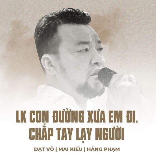 LK Con Đường Xưa Em Đi, Chắp Tay Lạy Người_poster_image