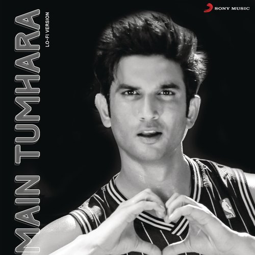 Main Tumhara : Lo-fi Version (Tribute to Sushant Singh Rajput)