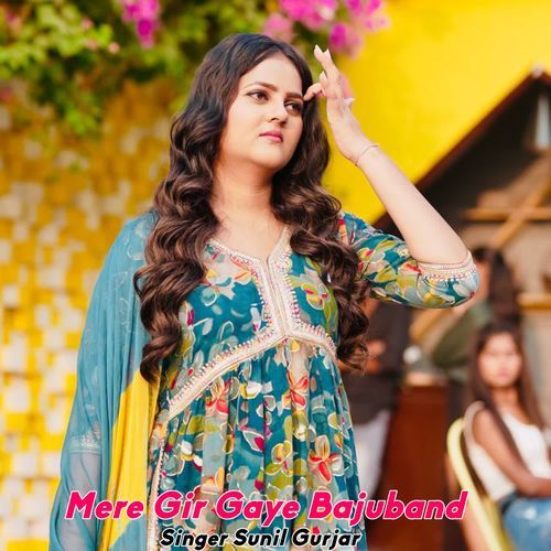 Mere Gir Gaye Bajuband