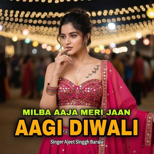 Milba Aaja Meri Jaan Aagi Diwali
