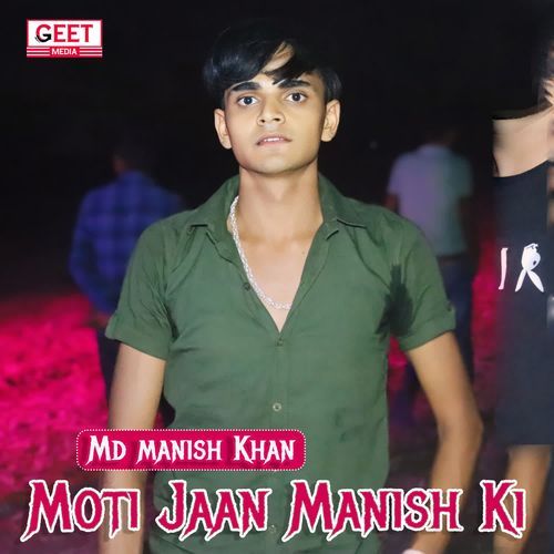 Moti Jaan Manish Ki