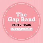 Party Train (Sped Up)