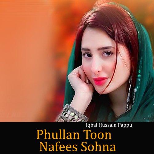 Phullan Toon Nafees Sohna