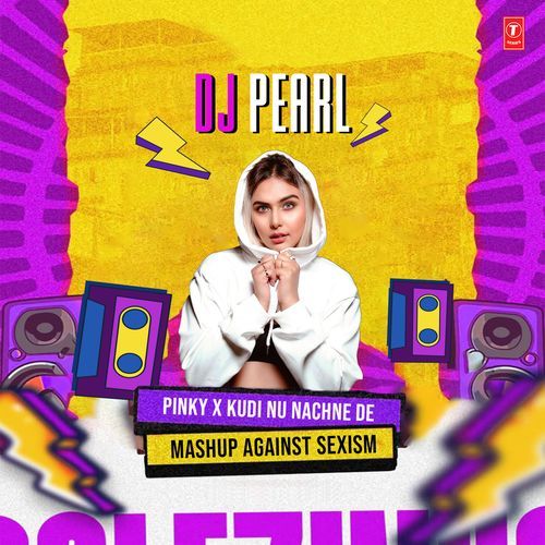 Pinky X Kudi Nu Nachne De Mashup Against Sexism