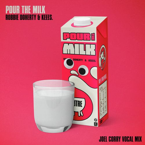 Pour the Milk (Joel Corry Vocal Mix)