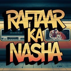 Raftaar Ka Nasha-RyRGSStge2U