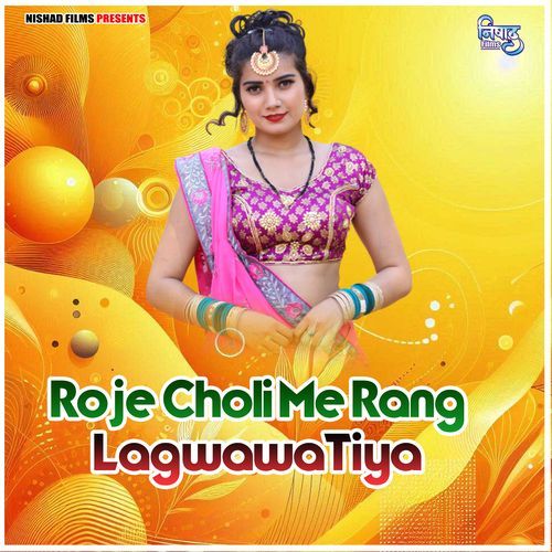 Roje Choli Me Rang Lagwawa Tiya