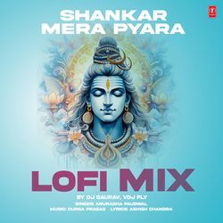 Shankar Mera Pyara Lofi Mix(Remix By Dj Gaurav,Vdj Fly)-Mg0PSTh9fmM