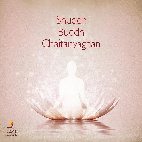 Shuddh Buddh Chaitanyaghan