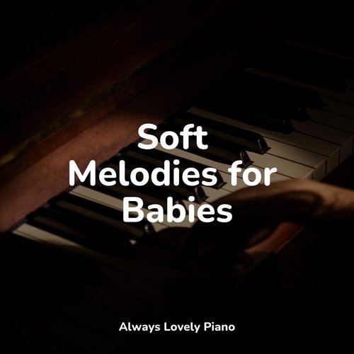 Soft Melodies for Babies_poster_image