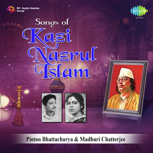 Songs Of Kazi Nazrul Pintoo Bhattacharya And Madhuri Chatterjee