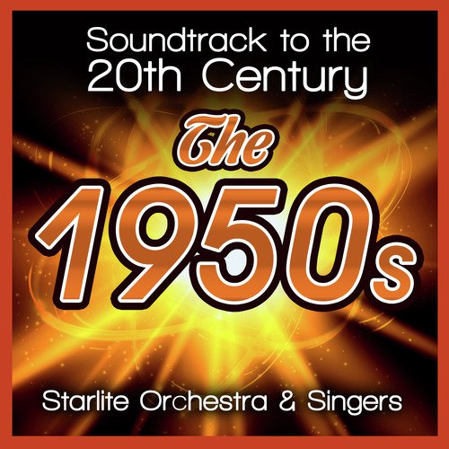 Soundtrack to the 20th Century-The 1950s