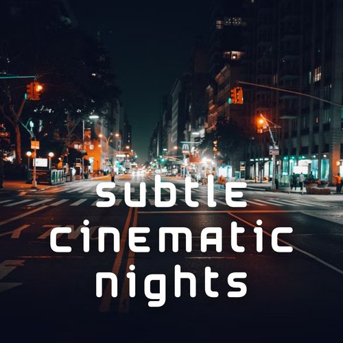 Subtle Cinematic Nights