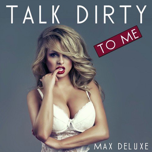 Talk Dirty To Me - Song Download From Talk Dirty To Me @ JioSaavn