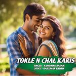 Tokle N Chal Karis