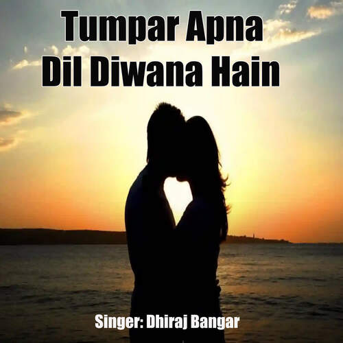 Tumpar Apna Dil Diwana Hain