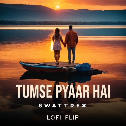 Tumse Pyaar Hai (Lofi Flip)