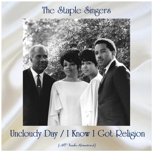 Uncloudy Day / I Know I Got Religion (Remastered 2020)