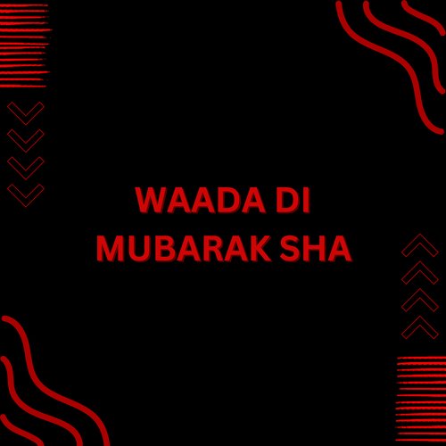 Waada Di Mubarak Sha