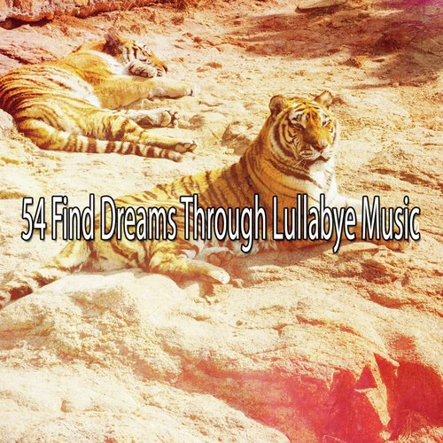 54 Find Dreams Through Lullabye Music