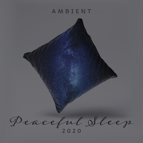 Ambient Peaceful Sleep 2020