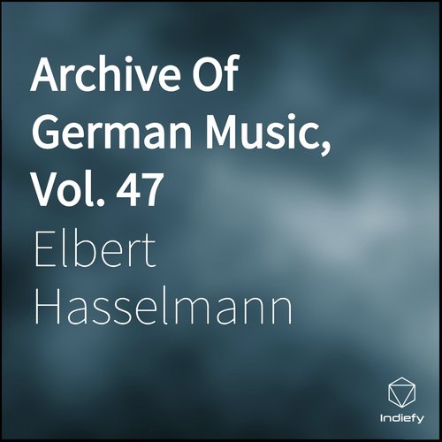 Archive of German Music, Vol. 47