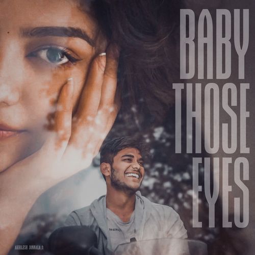 BABY THOSE EYES