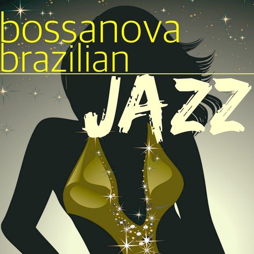 Bossanova Brazilian Jazz – Brazilian Samba and Relaxing Jazz, Chill Out Music & Lounge Relaxation