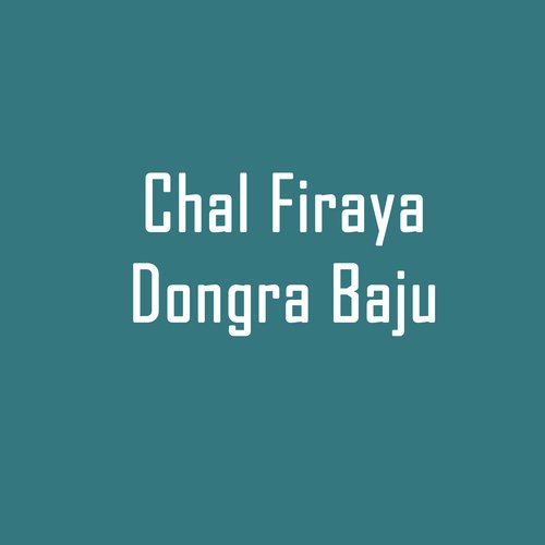Chal Firaya Dongra Baju