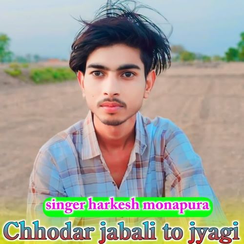 Chhodar jabali to jyagi