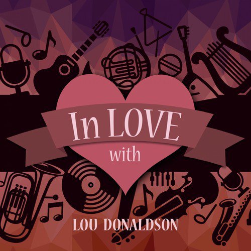 In Love with Lou Donaldson