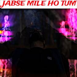 Jabse Mile Ho Tum-RxtcWQBGQUU