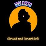 Jogi Disto - Slowed and Revarb Lofi