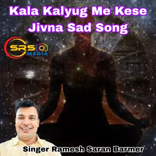 Kala Kalyug Me Kese Jivna Sad Song