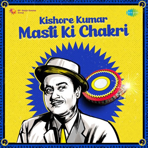 Kishore Kumar - Masti Ki Chakri