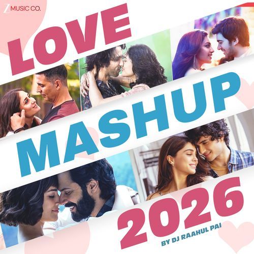 Love Mashup 2026 by DJ Raahul Pai