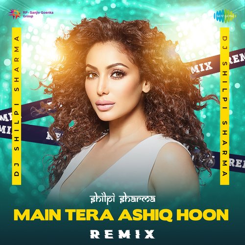 Main Tera Ashiq Hoon - Remix