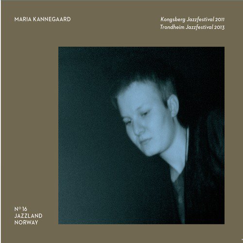 Maria Kannegaard - Live at Kongsberg &amp; Trondheim Jazzfestival_poster_image