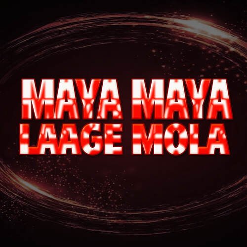 Maya Maya Laage Mola