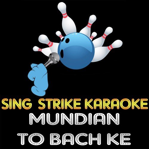 Mundian To Bach Ke (Karaoke Version) (Originally Performed By Panjabi Mc)