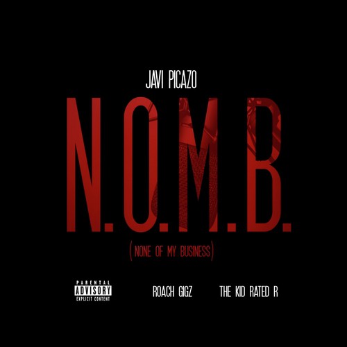 N.O.M.B. (None Of My Business) [feat. Roach Gigz & The Kid Rated R] - Single