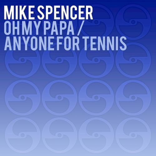 Oh My Papa / Anyone for Tennis