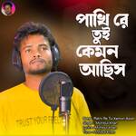 Pakhi Re Tui Kemon Asish