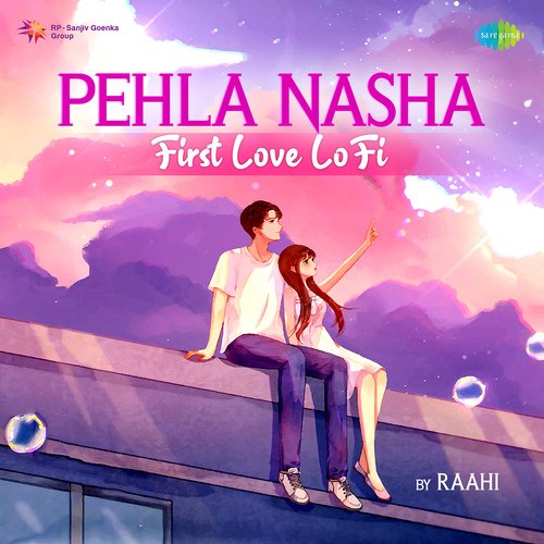 Pehla Nasha - First Love LoFi